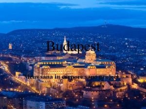 Budapest Mens sana in corpore sano project Where