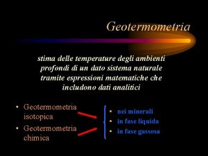 Geotermometria stima delle temperature degli ambienti profondi di