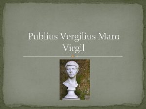 Publius Vergilius Maro Virgil Virgils young life Born