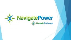 Who is Navigate Power Navigate Power is a