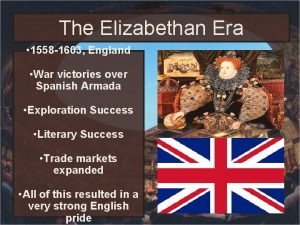 The Elizabethan Era 1558 1603 England War victories