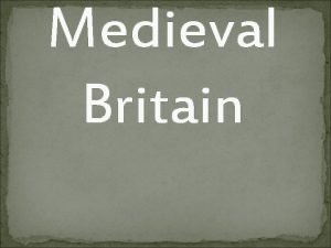 Medieval Britain Britain Roman influence was weaker in