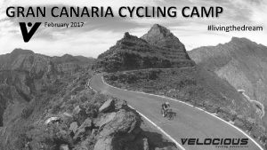 GRAN CANARIA CYCLING CAMP February 2017 livingthedream www