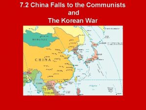 7 2 China Falls to the Communists and