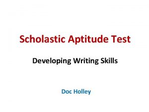 Scholastic Aptitude Test Developing Writing Skills Doc Holley