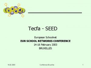 Tecfa SEED European Schoolnet EUN SCHOOL NETWORKS CONFERENCE