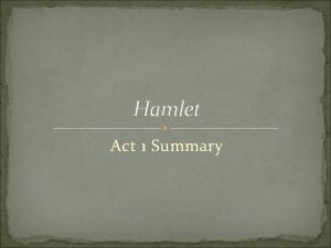 Hamlet Act 1 Summary Act 1 1 Character