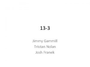 13 3 Jimmy Gammill Tristan Nolan Josh Franek