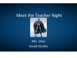 Meet the Teacher Night Mrs Deer Social Studies