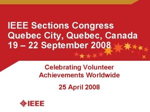 IEEE Sections Congress Quebec City Quebec Canada 19