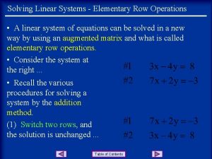 Solving Linear Systems Elementary Row Operations A linear