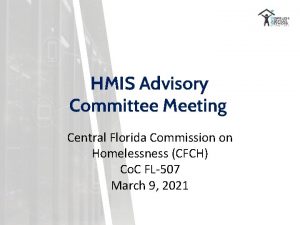 HMIS Advisory Committee Meeting Central Florida Commission on