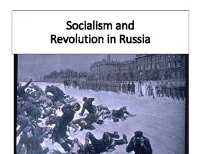 Socialism and Revolution in Russia Russia Recap Unrest