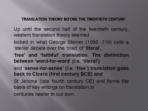 TRANSLATION THEORY BEFORE THE TWENTIETH CENTURY Up until