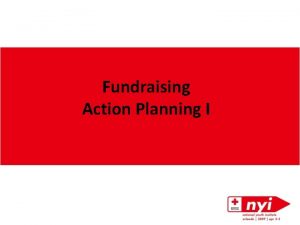 Fundraising Action Planning I presenter 1add your name