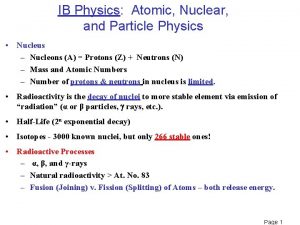 IB Physics Atomic Nuclear and Particle Physics Nucleus