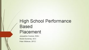 High School Performance Based Placement Jacqueline Coomes EWU