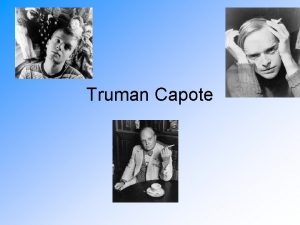 Truman Capote Born in New Orleans in 1924