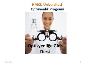 HMK niversitesi Optisyenlik Program Optisyenlie Giri Dersi 30