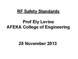 RF Safety Standards Prof Ely Levine AFEKA College