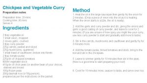 Chickpea and Vegetable Curry Preparation notes Preparation time