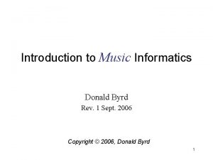 Introduction to Music Informatics Donald Byrd Rev 1