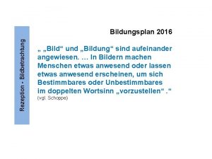 Rezeption Bildbetrachtung Bildungsplan 2016 Bild und Bildung sind