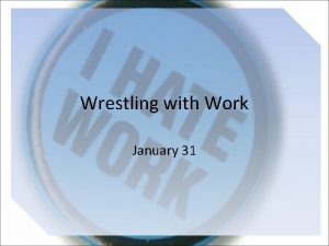 Wrestling with Work January 31 Think About It