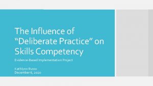 The Influence of Deliberate Practice on Skills Competency
