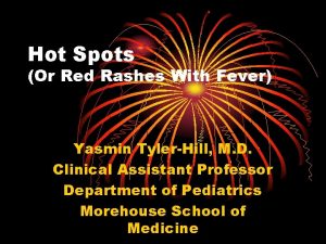 Hot Spots Or Red Rashes With Fever Yasmin