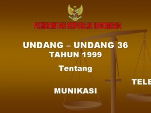 UNDANG UNDANG 36 TAHUN 1999 Tentang MUNIKASI TELE