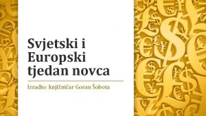 Svjetski i Europski tjedan novca Izradio knjiniar Goran