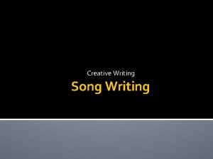 Creative Writing Song Writing May 1 Homework Reminders