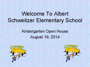 Welcome To Albert Schweitzer Elementary School Kindergarten Open