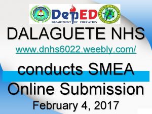 DALAGUETE NHS www dnhs 6022 weebly com conducts