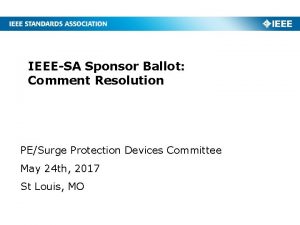 IEEESA Sponsor Ballot Comment Resolution PESurge Protection Devices