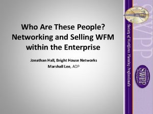 Who Are These People Networking and Selling WFM