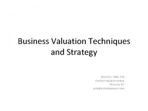 Business Valuation Techniques and Strategy Mike Size MBA