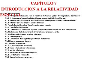 CAPTULO 7 INTRODUCCION A LA RELATIVIDAD 7 1