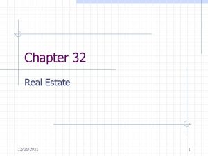 Chapter 32 Real Estate 12212021 1 Real Estate