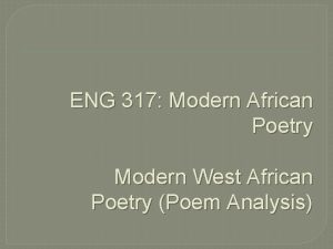 ENG 317 Modern African Poetry Modern West African