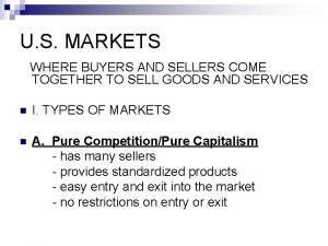 U S MARKETS WHERE BUYERS AND SELLERS COME