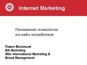 Internet Marketing BA Marketing MSc International Marketing Brand