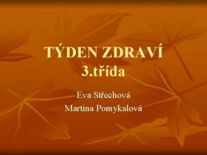 TDEN ZDRAV 3 tda Eva Stechov Martina Pomykalov