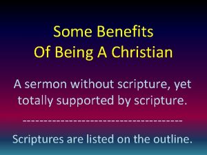 Some Benefits Of Being A Christian A sermon