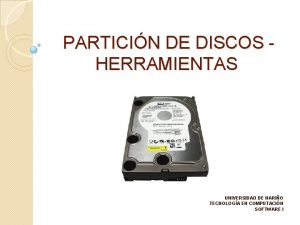 PARTICIN DE DISCOS HERRAMIENTAS UNIVERSIDAD DE NARIO TECNOLOGA
