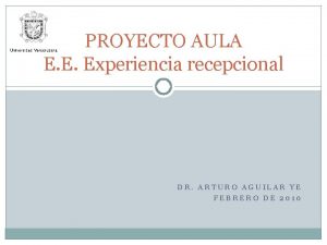 PROYECTO AULA E E Experiencia recepcional DR ARTURO