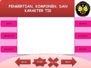 PENGERTIAN KOMPONEN DAN KARAKTER TIK SKKD MATERI INDIKATOR