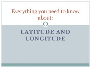 Everything you need to know about LATITUDE AND