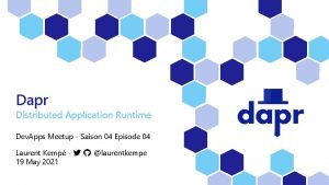 Dapr Distributed Application Runtime Dev Apps Meetup Saison